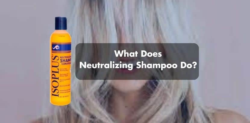 What Does Neutralizing Shampoo Do